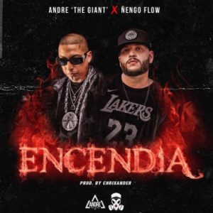 Andre The Giant Ft. Ñengo Flow – Encendia